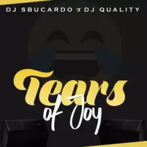 Dj Sbucardo X Dj Quality - Tears Of Joy